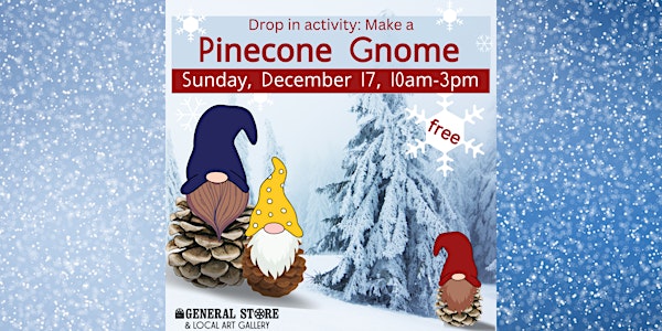 Free Pinecone Gnome Workshop. Donations for Amherst Survival Center.  Tickets, Sun, Dec 17, 2023 at 10:00 AM